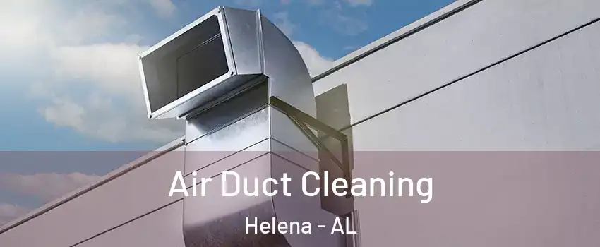  Air Duct Cleaning Helena - AL
