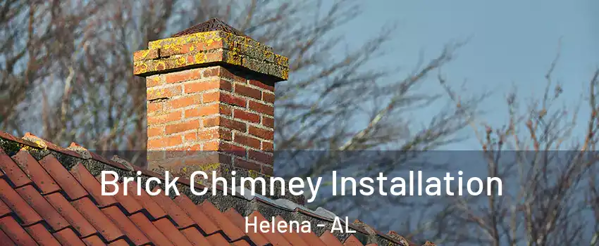  Brick Chimney Installation Helena - AL