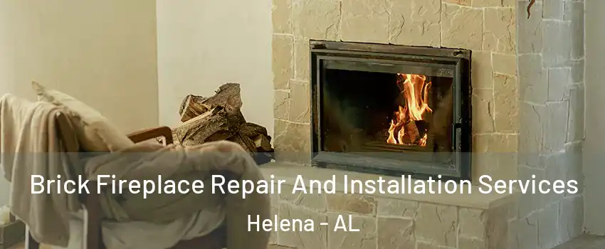  Brick Fireplace Repair And Installation Services Helena - AL