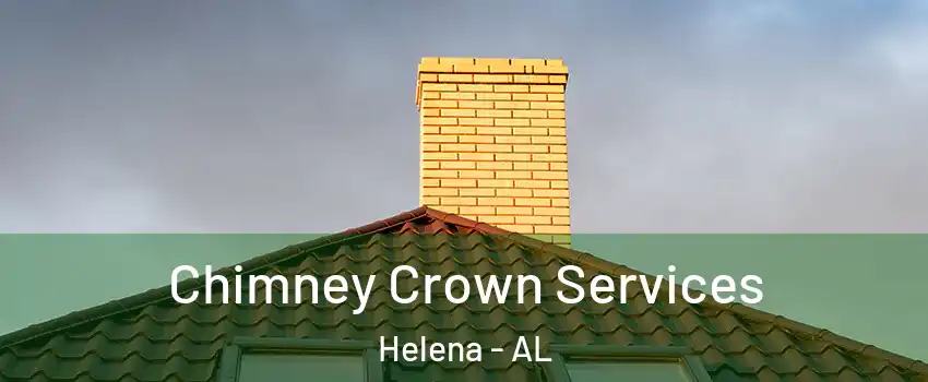  Chimney Crown Services Helena - AL