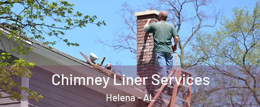  Chimney Liner Services Helena - AL