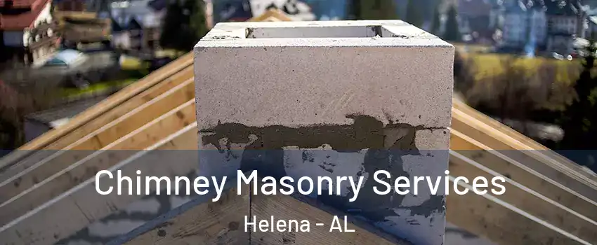  Chimney Masonry Services Helena - AL