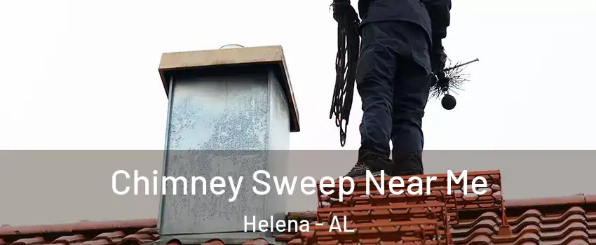  Chimney Sweep Near Me Helena - AL