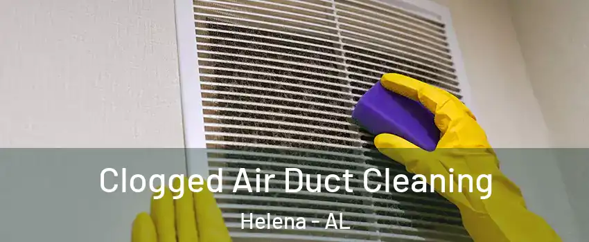  Clogged Air Duct Cleaning Helena - AL