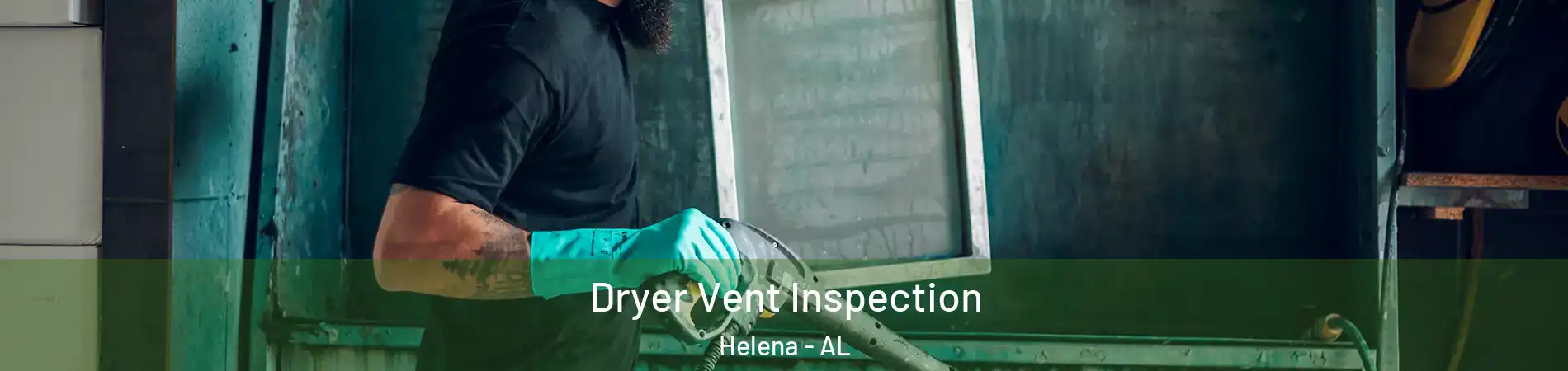  Dryer Vent Inspection Helena - AL