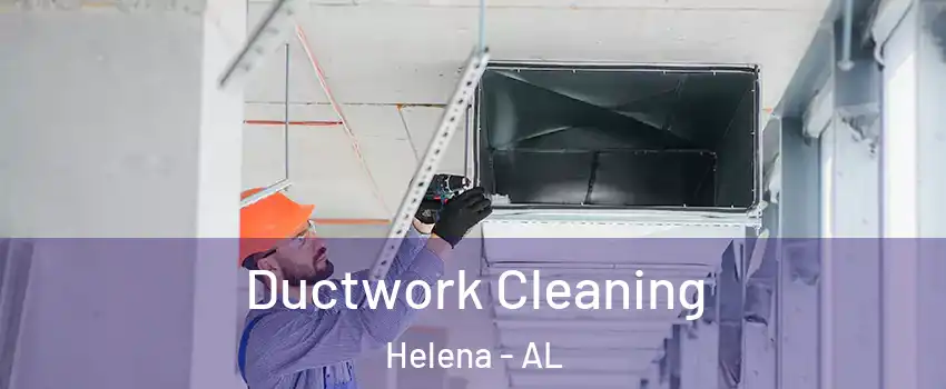  Ductwork Cleaning Helena - AL