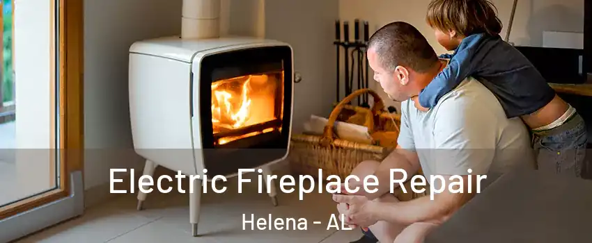  Electric Fireplace Repair Helena - AL