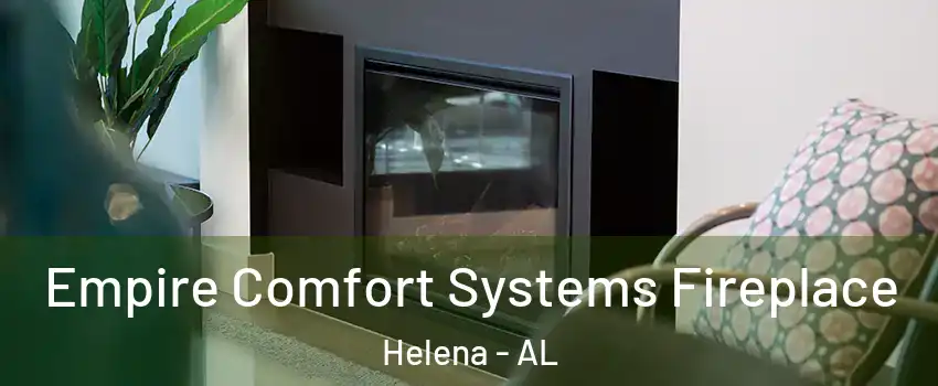  Empire Comfort Systems Fireplace Helena - AL