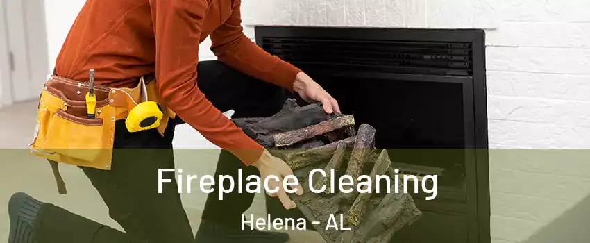  Fireplace Cleaning Helena - AL