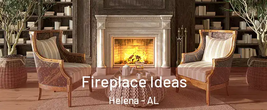  Fireplace Ideas Helena - AL