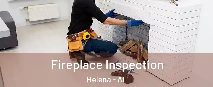  Fireplace Inspection Helena - AL