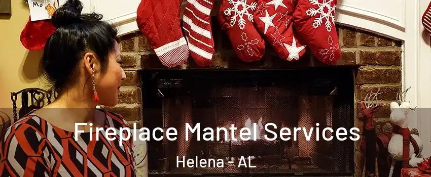  Fireplace Mantel Services Helena - AL