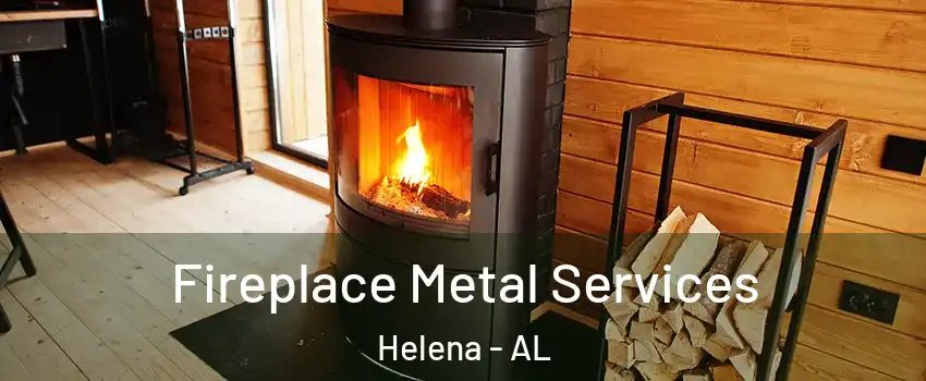  Fireplace Metal Services Helena - AL