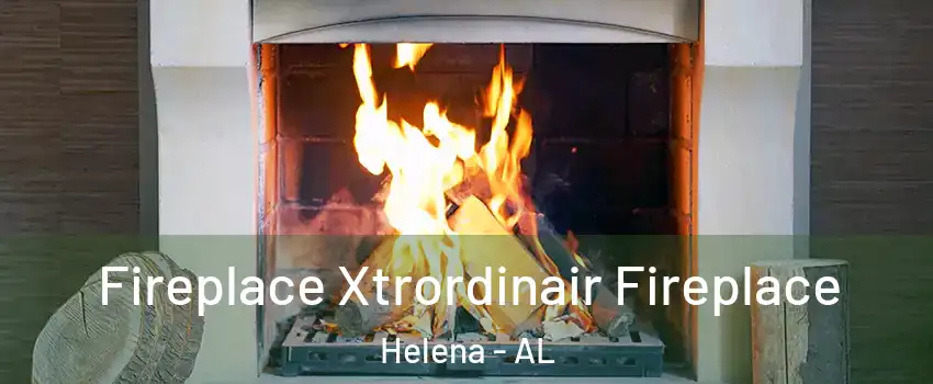  Fireplace Xtrordinair Fireplace Helena - AL