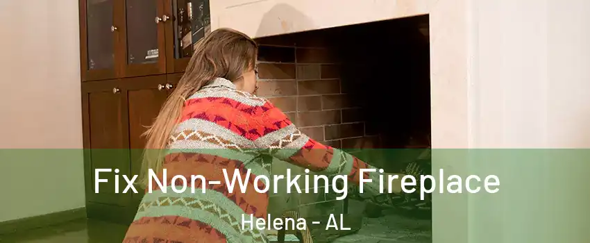 Fix Non-Working Fireplace Helena - AL