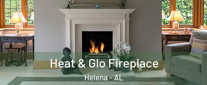  Heat & Glo Fireplace Helena - AL