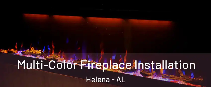 Multi-Color Fireplace Installation Helena - AL