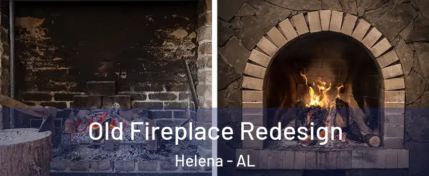  Old Fireplace Redesign Helena - AL