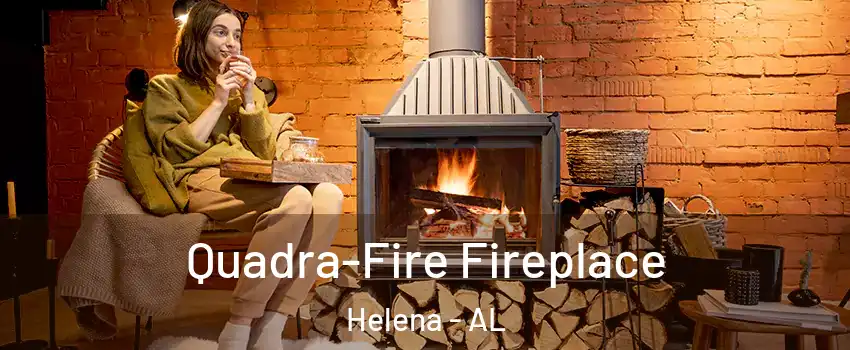  Quadra-Fire Fireplace Helena - AL