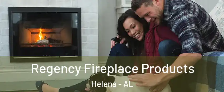  Regency Fireplace Products Helena - AL
