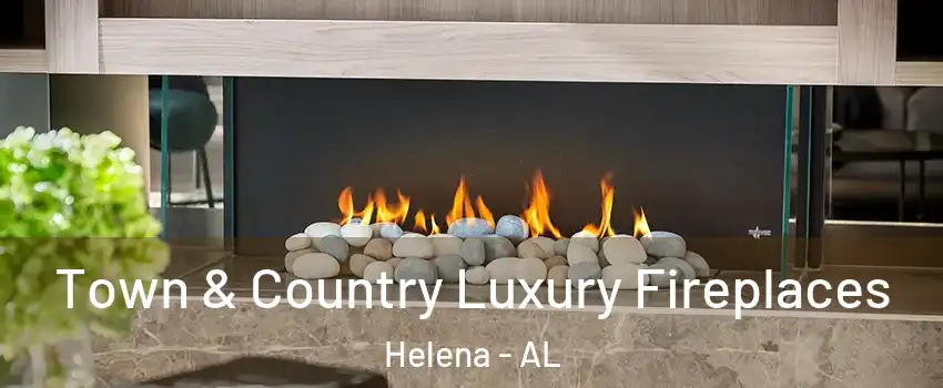  Town & Country Luxury Fireplaces Helena - AL