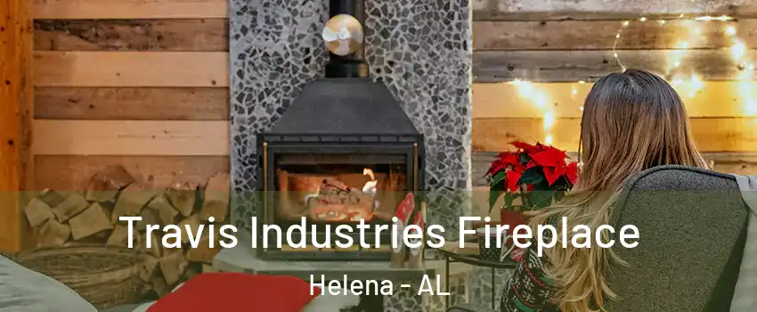  Travis Industries Fireplace Helena - AL