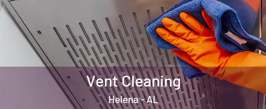  Vent Cleaning Helena - AL